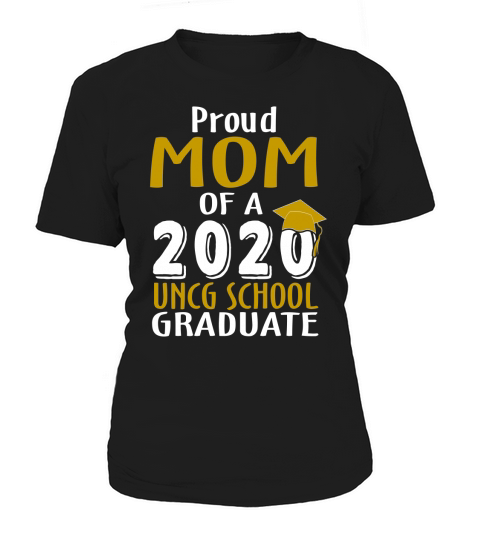 Proud Mom Of A 2020 Uncg School University Of North Carolina At Greensboro Graduate Women's T-Shirt