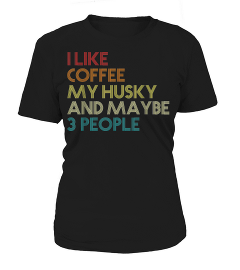 Siberian Husky Coffee Lovers Quote Vintage Retro Women's T-Shirt