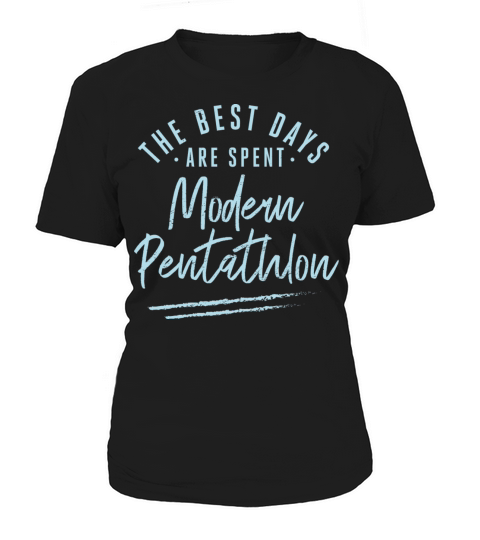 The Best Days Are Spent Modern Pentathlon Sayings Women's T-Shirt