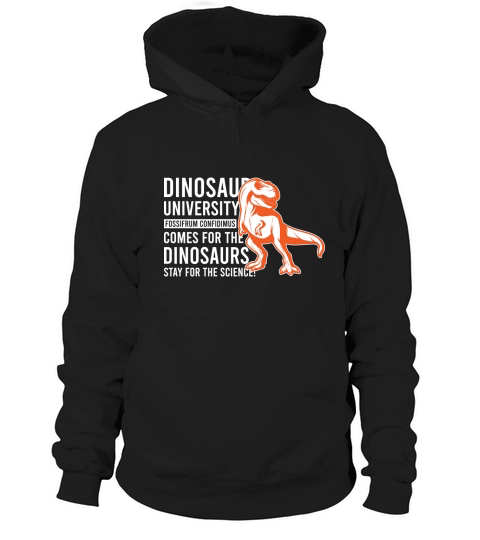 Dinosaur university fossifrum confidimus comes for the dinosaurs stay for the science Hoodie Unisex