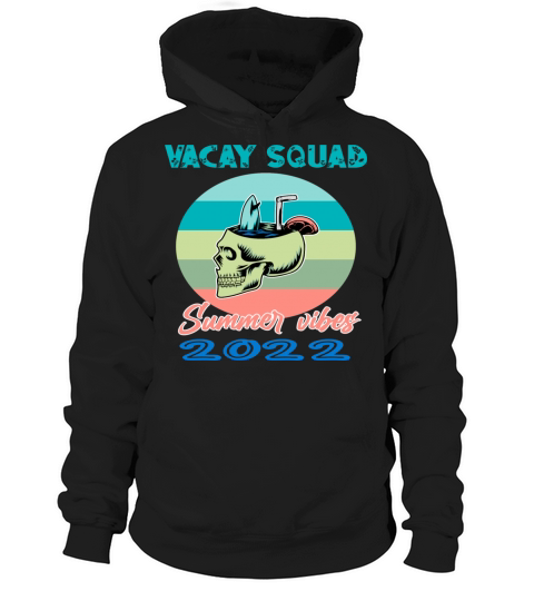 Funny Vacay Squad Summer vibes 2022 Hoodie Unisex