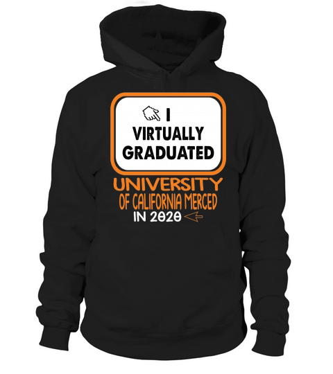 I Virtually Graduated University Of California Merced In 2020 Hoodie Unisex