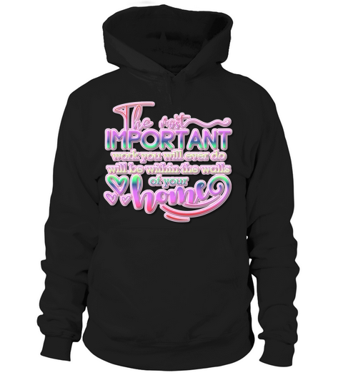 Important Work in Your Home Colorful Text Hoodie Unisex