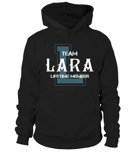 LARA Shirts - Team LARA Lifetime Member Name Shirts Hoodie Unisex