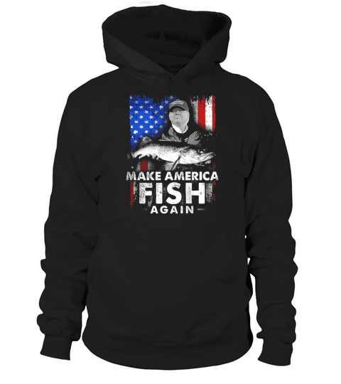 MAKE AMERICA FISH AGAIN Hoodie Unisex