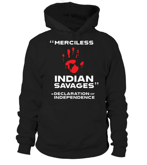 Merciless Indian Savages – Declaration Of Independence Blood Hand Hoodie Unisex