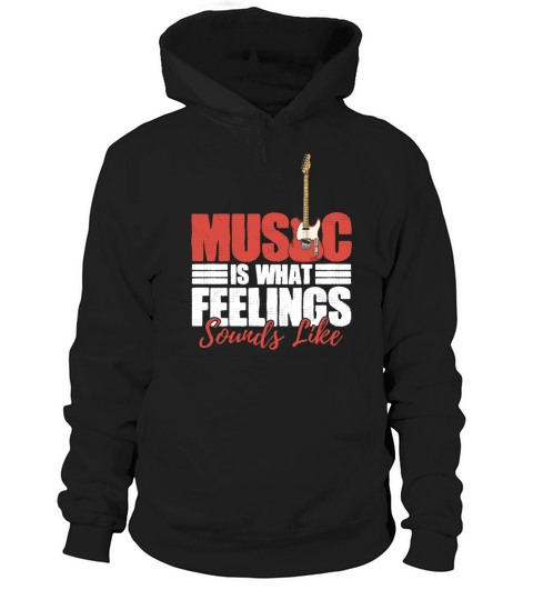 Music Is What Feelings Sound Like Musical Quote Hoodie Unisex