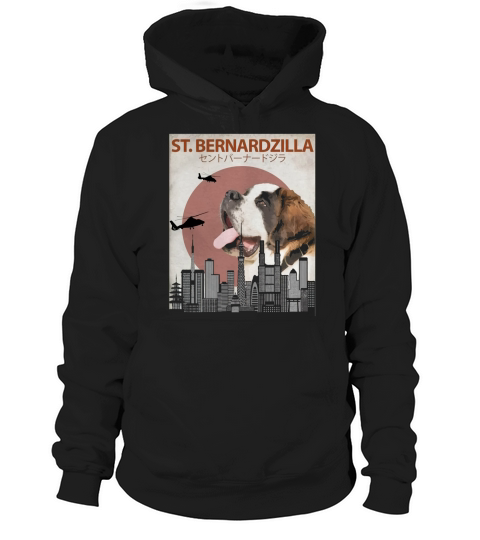 St. Bernardzilla  Funny Saint Bernard Dog Lovers T-Shirt Hoodie Unisex