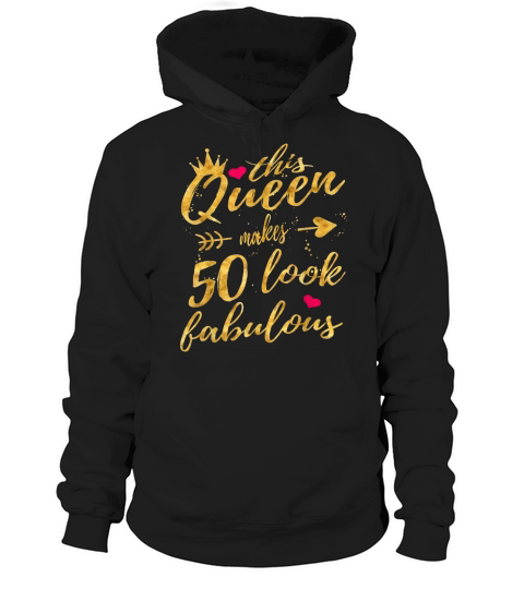 This Queen Makes 50 Look Fabulous 50th Birthday Women Hoodie Unisex