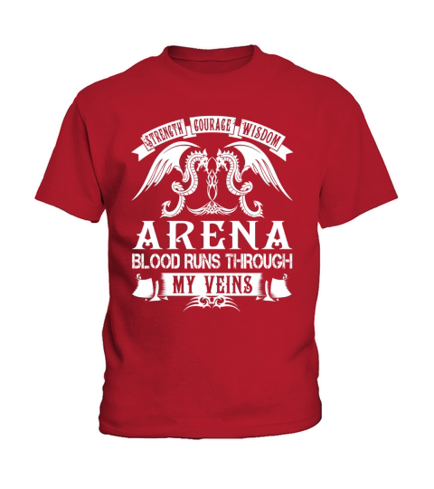 ARENA Shirts - Strength Courage Wisdom ARENA Blood Runs Through My Veins Name Shirts Kids T-Shirt