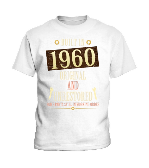 Built In The 1960 Original And Unrestored Kids T-Shirt
