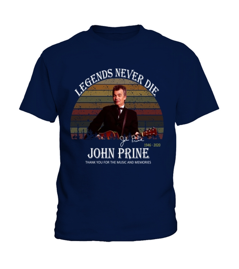 Legends never die John Prine 1946-2020 signature vintage shirt Kids T-Shirt