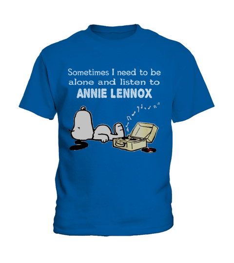 Sometimes I need to be alone and listen to Annie Lennox Kids T-Shirt