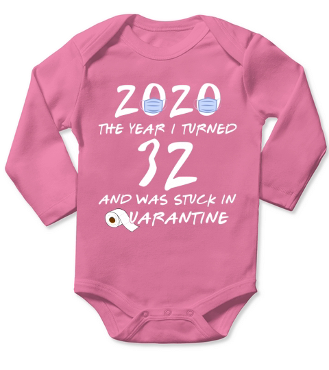 32nd Birthday Stuck In Quarantine 2020 - Ladies Flowy Tank Long Sleeve Baby One-Piece