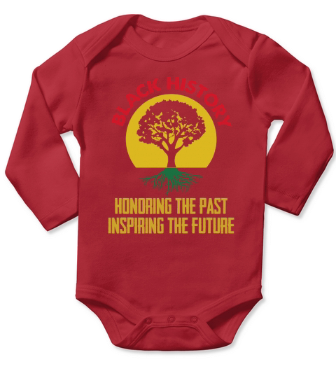 Black History Honoring The Past Inspiring The Future Long Sleeve Baby One-Piece