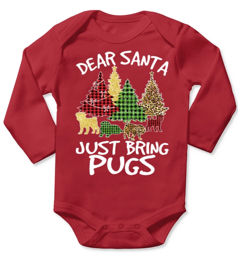 Dear Santa Just Bring Pugs Funny Christmas Dog Long Sleeve Baby One-Piece