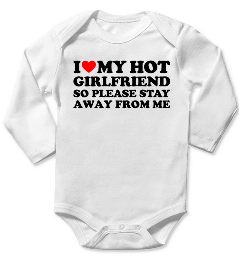 I Love My Hot Girlfriend So Please Stay Away From Long Sleeve Baby One-Piece