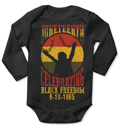 Juneteenth Black History Day Pride Gift Long Sleeve Baby One-Piece