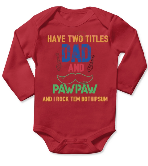 Mens I Have Two Titles Dad And Papa Funny Fathers Long Sleeve Baby One-Piece