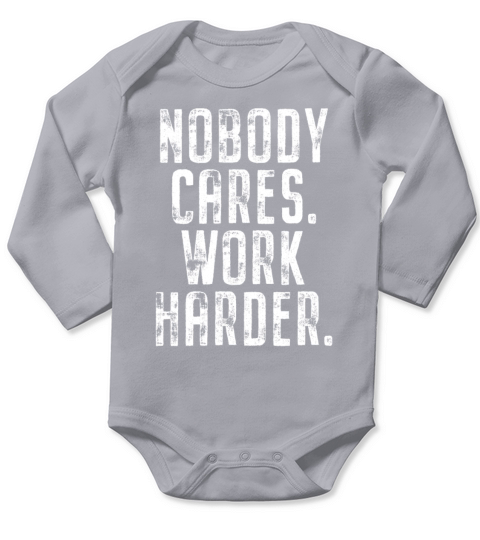 Nobody Cares Work Harder Motivation Fitness Hustle Long Sleeve Baby One-Piece
