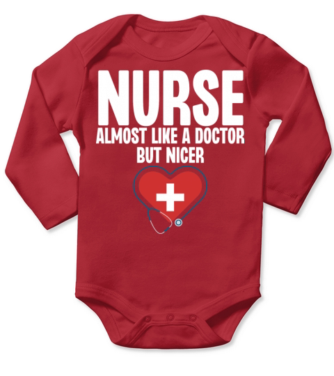 Nurse Almost Like a Doctor But Nicer Long Sleeve Baby One-Piece