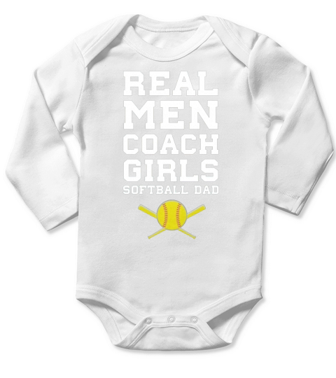 Real Men Coach Girls Softball Dad Sports T Shirt Long Sleeve Baby One-Piece