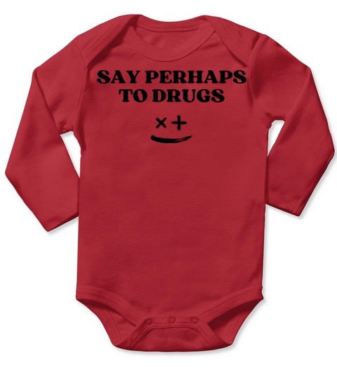 Say Perhaps To Drugs Long Sleeve Baby One-Piece