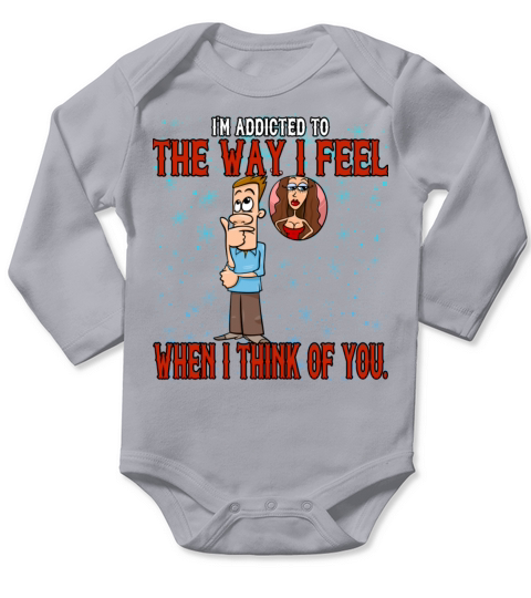 The Way I Feel When I Think Of You Funny Long Sleeve Baby One-Piece