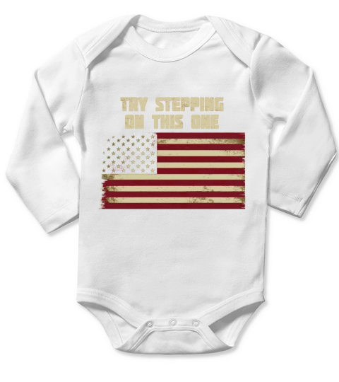 Try stepping on this flag 2 tshirt Long Sleeve Baby One-Piece