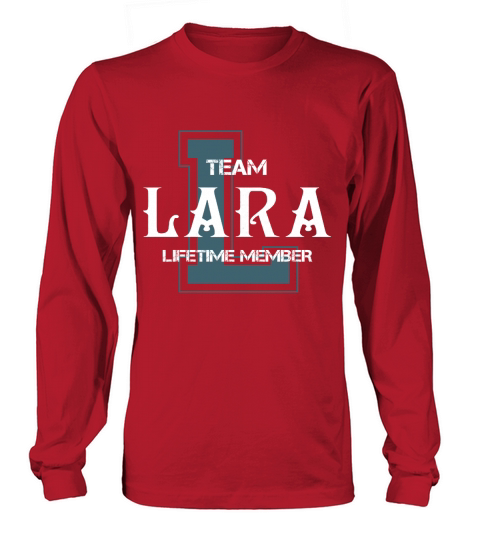 LARA Shirts - Team LARA Lifetime Member Name Shirts Long sleeved Unisex