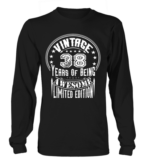 Vintage 38 Years Of Being Awesome Limited Edition Long sleeved Unisex