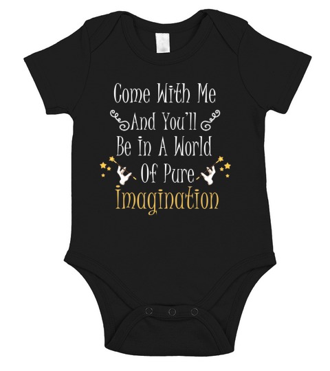 Come With Me And Youll Be In A World Of Pure Imagination Short Sleeve Baby One-Piece