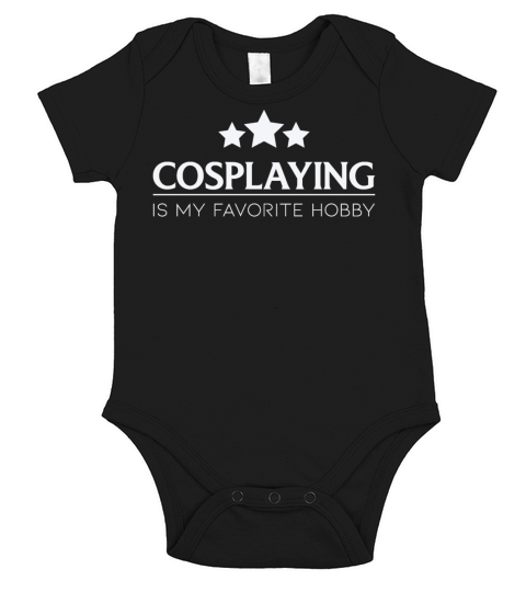 Cosplaying Is My Favorite Hobby Cosplaying Quote Short Sleeve Baby One-Piece