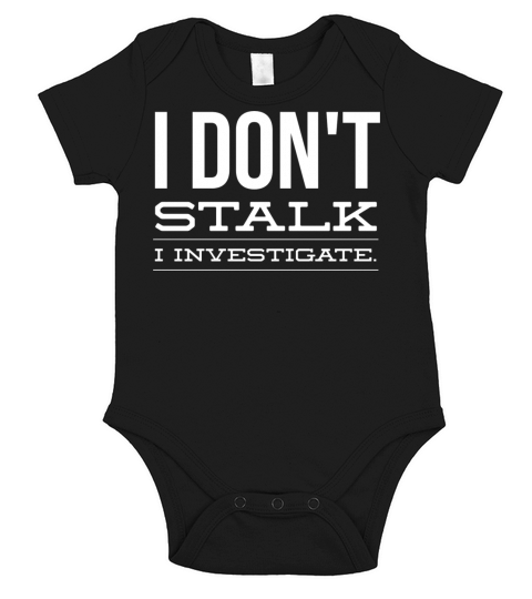 I Dont Stalk I Investigate Short Sleeve Baby One-Piece