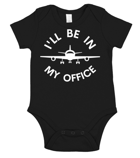 Ill Be In My Office - Aviation Humor Short Sleeve Baby One-Piece