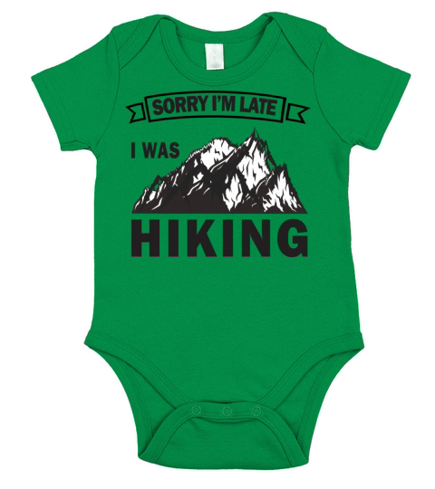 sorry im late i was hiking funny sarcastic Short Sleeve Baby One-Piece