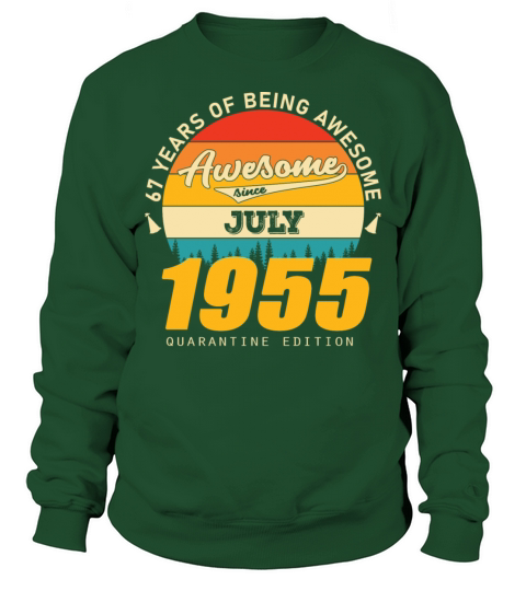 1955 Quarantine Edition July 67th birthday gift Sweatshirt Unisex