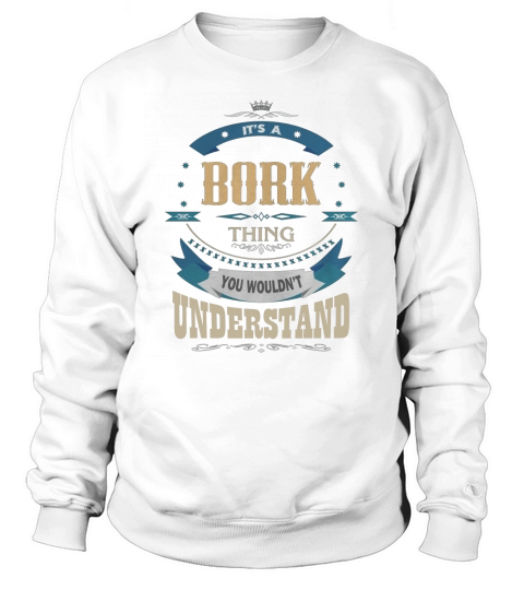 BORK, Its a BORK thing Sweatshirt Unisex
