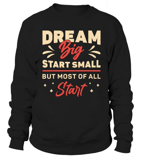 Business Owner Dream Big Start Small CEO Manager Sweatshirt Unisex