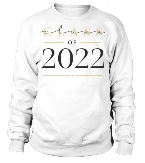 Class of 2022 Graduation School University College Sweatshirt Unisex