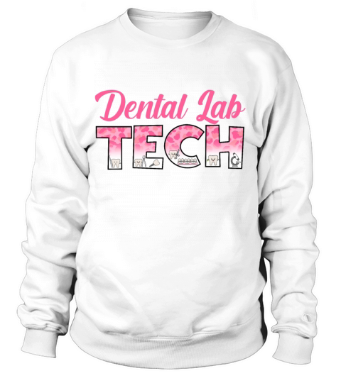 Dental Lab Technicians Work Dentist Gift Sweatshirt Unisex