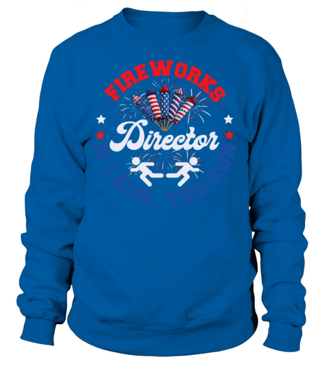 Fireworks Director Funny Party Sweatshirt Unisex