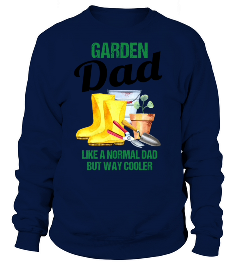 Garden Dad Funny Quote Gift Men Sweatshirt Unisex