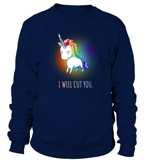 I Will Cut You Rainbow Unicorn Sweatshirt Unisex