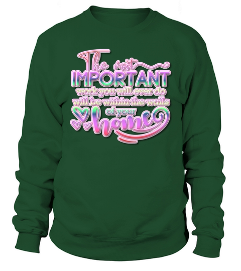 Important Work in Your Home Colorful Text Sweatshirt Unisex