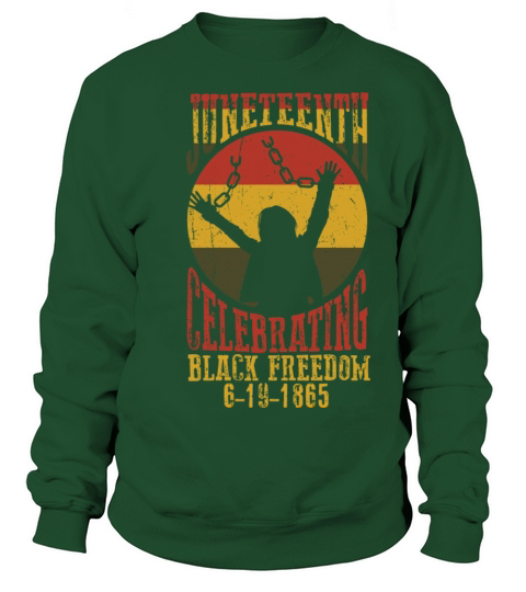 Juneteenth Black History Day Pride Gift Sweatshirt Unisex