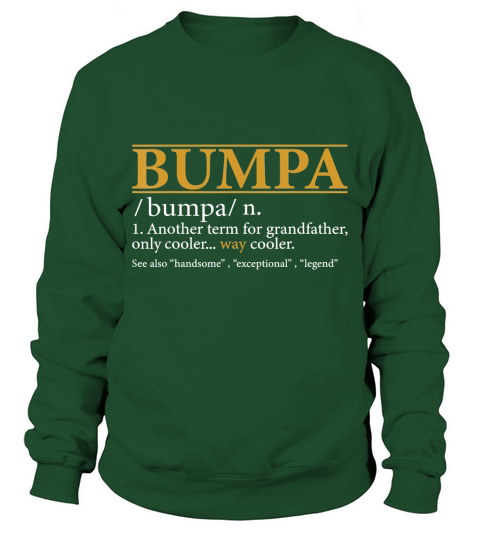 Mens Funny BUMPA definition Fathers day gift Grandpa gift T-Shirt - Unisex Long Sleeve Sweatshirt Unisex
