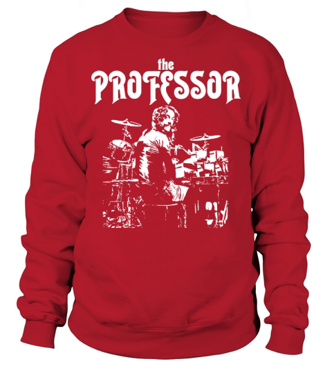 Neil Peart The Professor Drummer Sweatshirt Unisex