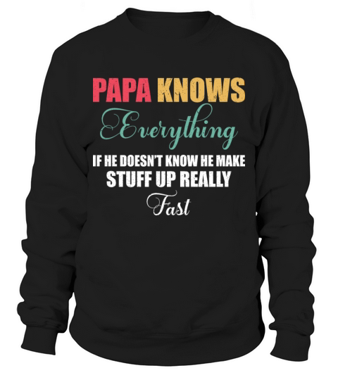 Papa Knows Everything Vintage 60th Funny Fathers Sweatshirt Unisex