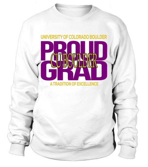 Proud Grad University Of Colorado Boulder Graduation Excellence 2020 Sweatshirt Unisex